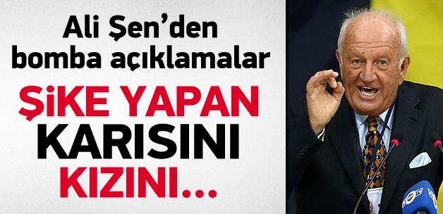 Ali Şen: Şike yapan karısını ve kızını...