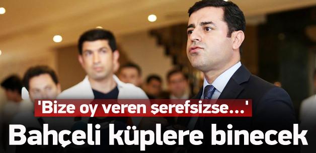 Demirtaş: Hadi bize oy veren şerefsiz...