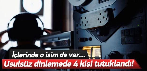 Dinleme davasında flaş tutuklamalar!