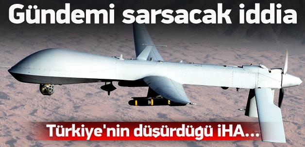 Düşürülen İHA'yla igili gündemi sarsacak iddia
