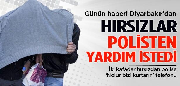 Hırsızlık için girdiler, polisten yardım istediler!
