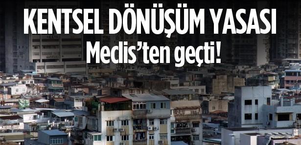 Kentsel dönüşüm yasası Meclis'ten geçti
