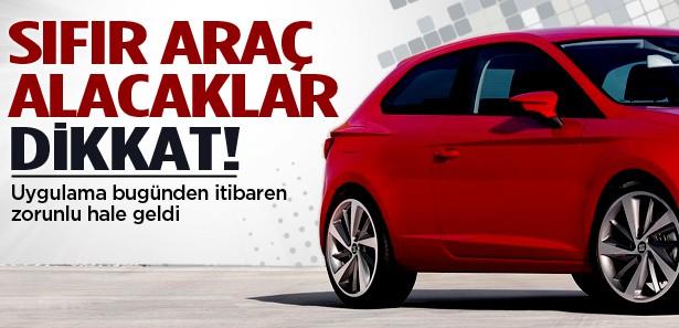 Sıfır otomobil alacaklar bu habere dikkat!